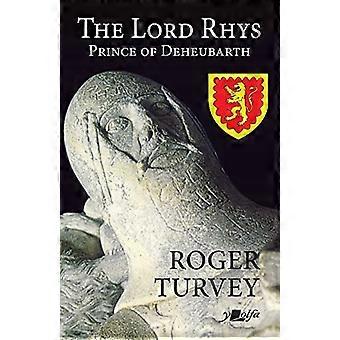 Lord Rhys, Książę Deheubarth