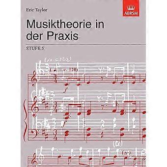 Musiktheorie in der Praxis Stufe 5: deutsche Ausgabe (Musiktheorie in der Praxis (ABRSM))