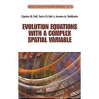 Evolutievergelijkingen met een complexe ruimtelijke variabele (serie over beton en toepasselijke wiskunde)