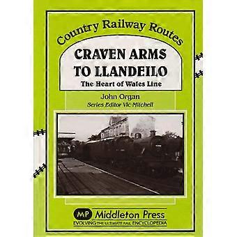 Craven Arms aan Llandeilo: het hart van de lijn van Wales (land Railway Routes)