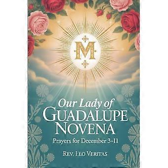 Our Lady of Guadalupe Novena Prayers for December 3-11