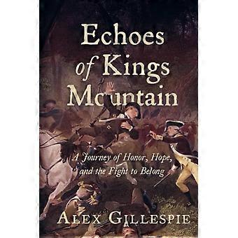 Echoes of kings mountain a journey of honor, hope, and the fight to belong