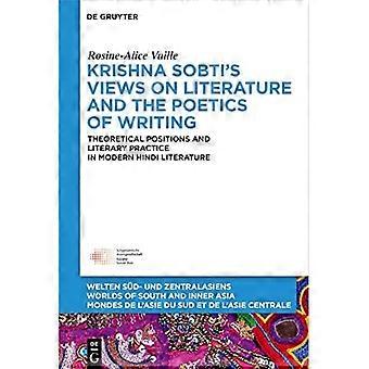 Krishna Sobtis Ansichten zur Literatur und zur Poetik des Schreibens: Theoretische Positionen und literarische Praxis in der modernen Hindi-Literatur