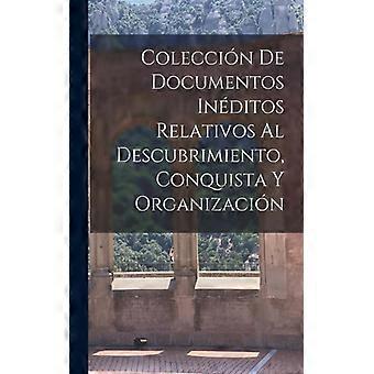 Coleccin De Documentos Inditos Relativos Al Descubrimiento Conquista Y Organi - Anonymous - Paperback - English Book - History