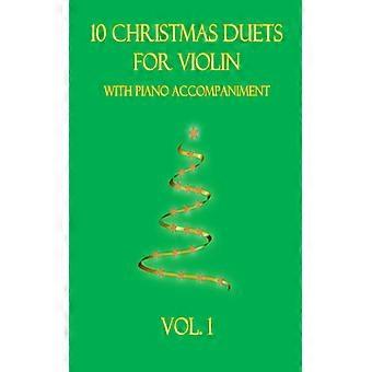 10 Christmas Duets For Violin With Piano Accompaniment Vol. 1
