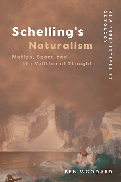 Schellings Naturalism by Woodard & Ben Postdoctoral researcher at the Institute for Philosophy and Art Theory IPK & Leuphana University Paperback