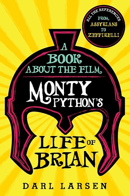 A Book About The Film Monty Pythons Life Of Brian by Darl Larsen Hardback Book