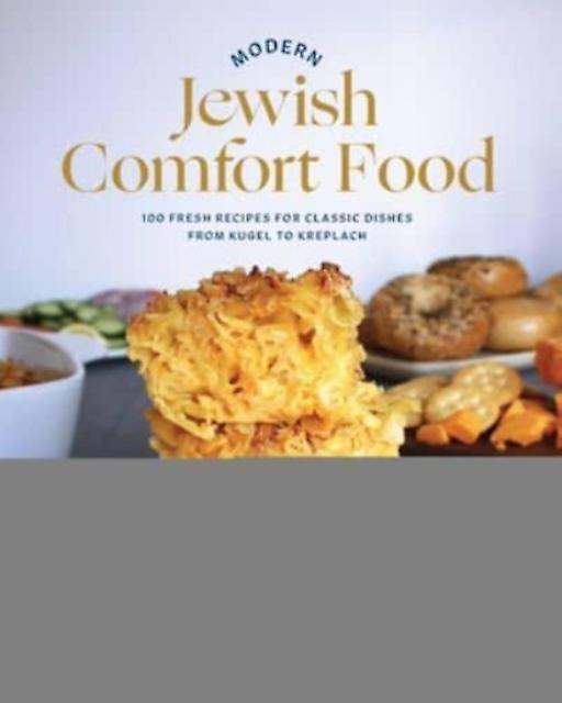 Modern Jewish Comfort Food by Shannon Sarna Hardback Book