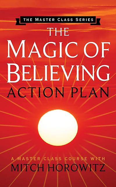 The Magic Of Believing Action Plan Master Class Series by Mitch Horowitz Paperback Book