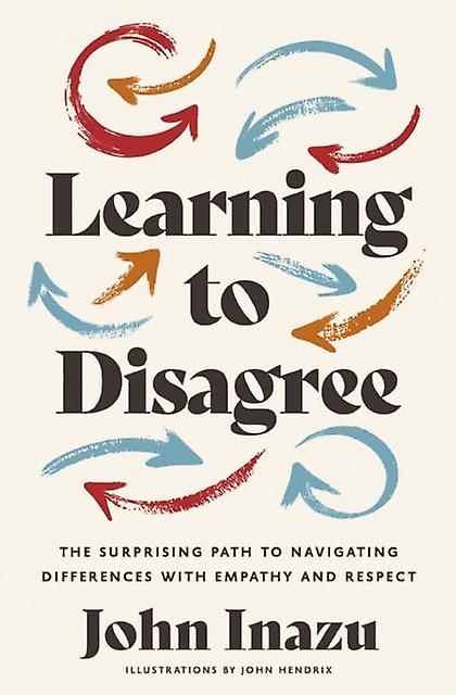 Learning To Disagree by John Inazu Hardback Book
