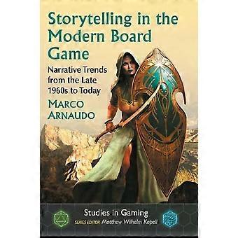Storytelling In The Modern Board Game Narrative Trends From The Late 1960s To To - Marco Arnaudo