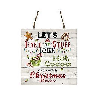 5 inch Lets Bake Stuff Drink Hot Cocoa and Watch Christmas Movies Printed Handmade Wood Christmas Ornament Mini Sign