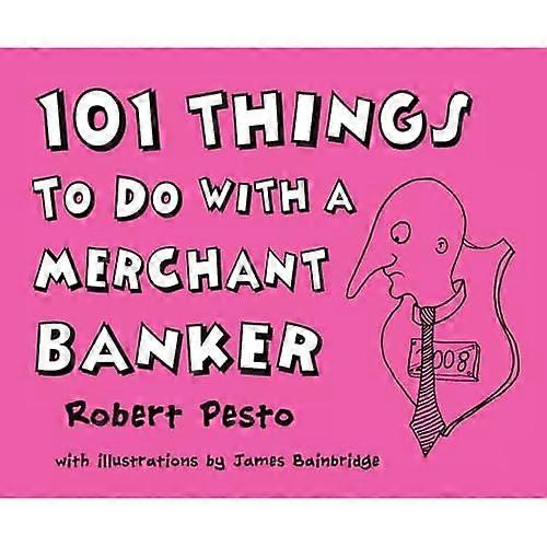 101 Things to Do with a Merchant Banker