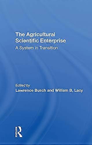 The Agricultural Scientific Enterprise: A System In Transition