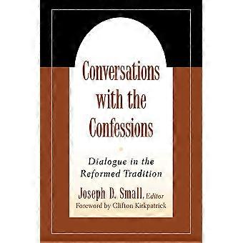 Conversations With The Confessions Dialogue In The Reformed Tradition - Presbyterian Publishing Corpor - Paperback - en Book