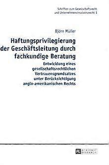 Haftungsprivilegierung Der Geschaeftsleitung Durch Fachkundige Beratung by Bjorn Muller Hardback Book
