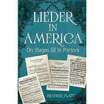 Lieder i Amerika: På scener och i salonger (Musik i amerikanskt liv)