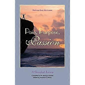 Pain, Purpose, Passion: That Was Then, This Is Now