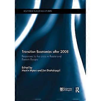 Les économies en transition après 2008 : réponses à la crise en Russie et en Europe de l’Est (Routledge Europe-Asia Studies)