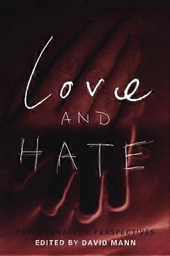 Love and Hate: Psychoanalytic Perspectives
