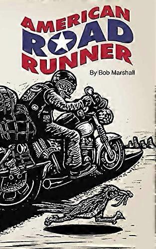 American Road Runner: Man. Machine. Road.