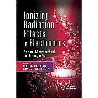 Ionizing Radiation Effects In Electronics From Memories To Imagers - Taylor & Francis Ltd
