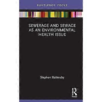 Sewerage and Sewage as an Environmental Health Issue