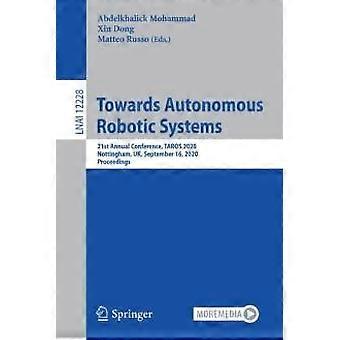 Towards Autonomous Robotic Systems 21st Annual Conference Taros 2020 Notti - Springer Nature B.V - Paperback - en Book