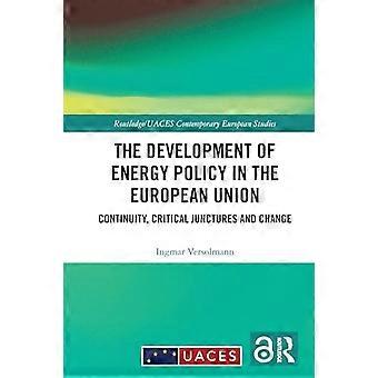 Die Entwicklung der Energiepolitik in der Europäischen Union: Kontinuität, kritische Wendepunkte und Wandel