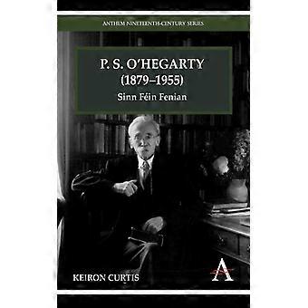 P. S. O'hegarty 1879-1955 Sinn Fin Fenian - Keiron Curtis - Brochura - Livro em inglês - História