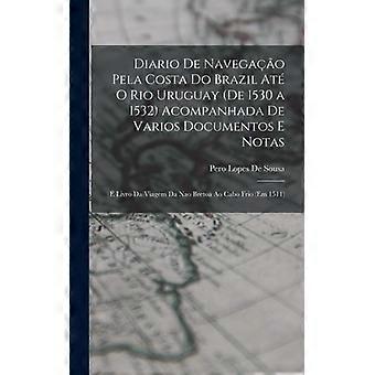 Diario De Navegao Pela Costa Do Brazil At O Rio Uruguay De 1530 A 1532 Acompanha - Pero Lopes De Sousa - Hardcover - English Book - History