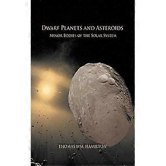 Dwarf Planets And Asteroids Minor Bodies Of The Solar System - Thomas Wm. Hamilton - Paperback - English Book - Sports & Hobbies