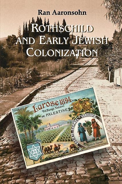 Rothschild And Early Jewish Colonization In Palestine by Ran Aaronsohn Paperback Book