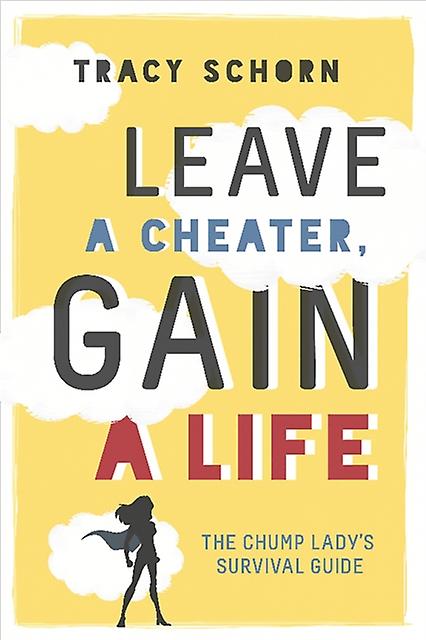Leave A Cheater Gain A Life by Tracy Schorn Paperback Book