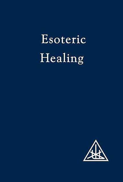 Esoteric Healing Vol 4 by Alice A. Bailey Paperback
