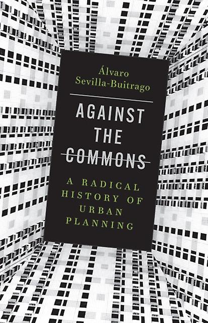 Against The Commons by Alvaro SevillaBuitrago Paperback