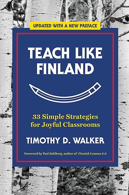 Teach Like Finland by Timothy D. Walker Paperback