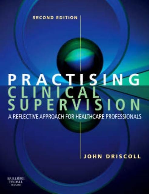 Practising Clinical Supervision - Driscoll, John, BSc - Paperback - English Book - Nursing