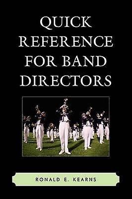Quick Reference For Band Directors by Ronald E. Kearns Paperback Book