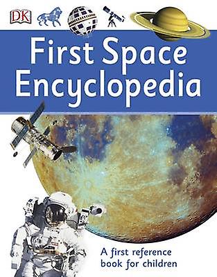 First Space Encyclopedia by DK Paperback