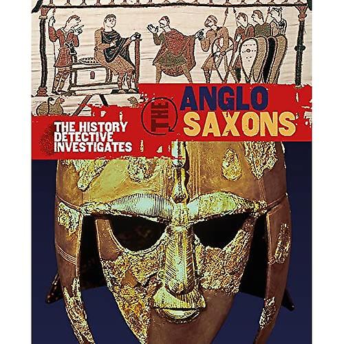 Den historie detektiv undersøger: angelsakserne