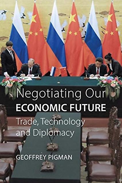 Negotiating Our Economic Future by Geoffrey Allen Pigman Paperback