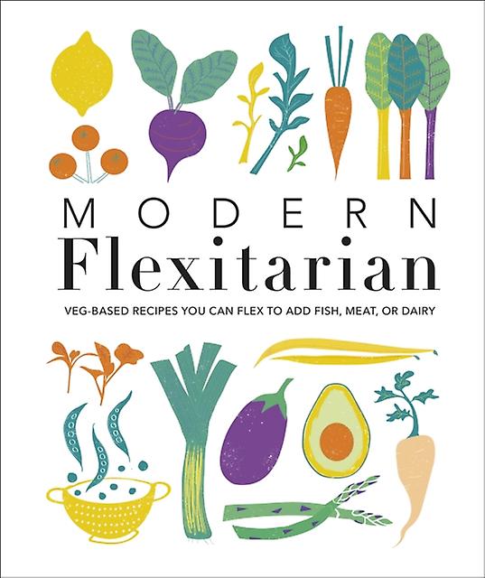 Modern Flexitarian by DK Hardback Book