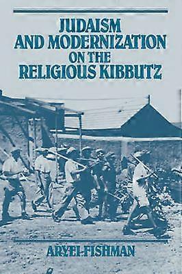 Judaism and Modernization on the Religious Kibbutz