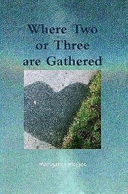Where Two or Three Are Gathered