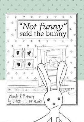 "Not funny" said the bunny