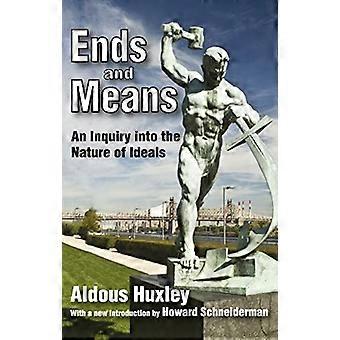 Ends and Means An Inquiry into the Nature of Ideals