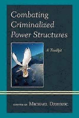 Combating Criminalized Power Structures
