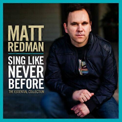 Matt Redman Sing Like Never Before The Essential Collection CD (2012)