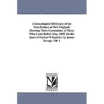 A Genealogical Dictionary Of The First Settlers Of New England Showing Three - James Savage - en Book